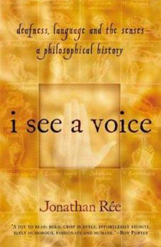 Paperback I See a Voice: Deafness, Language and the Senses--A Philosophical History Book