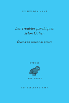 Paperback Les Troubles Psychiques Selon Galien: Etude d'Un Systeme de Pensee [French] Book
