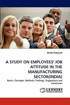 Paperback A Study on Employees' Job Attitude in the Manufacturing Sector(india) Book