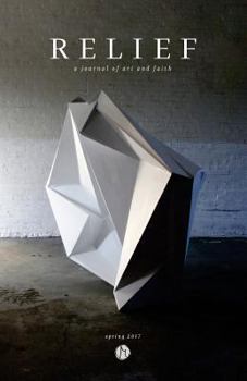 Paperback Relief: A Journal of Art and Faith: Spring 2017 Book