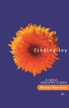 Paperback Finding Joy: A Radical Rediscovery of Grace Book