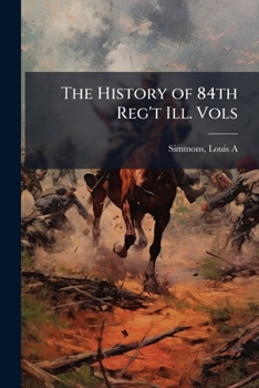 Paperback The History of 84th Reg't Ill. Vols Book