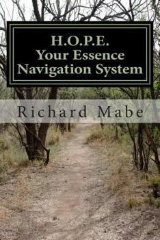 Paperback H.O.P.E., Your Essence Navigation System: H.O.P.E, Your Essence Navigation System Book