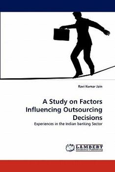 Paperback A Study on Factors Influencing Outsourcing Decisions Book