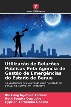 Paperback Utilização de Relações Públicas Pela Agência de Gestão de Emergências do Estado de Benue [Portuguese] Book