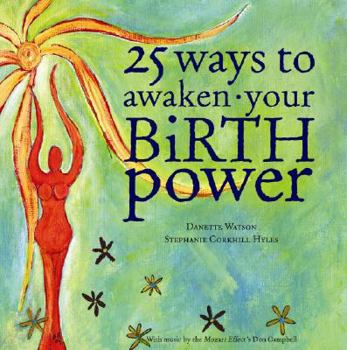 Hardcover 25 Ways to Awaken Your Birth Power (Book & CD) Book