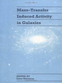 Paperback Mass-Transfer Induced Activity in Galaxies Book