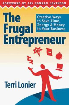 Paperback Frugal Entrepreneur: Creative Ways to Save Time, Energy and Money in Your Business Book