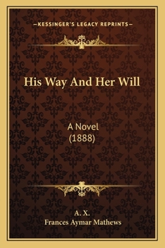 Paperback His Way And Her Will: A Novel (1888) Book