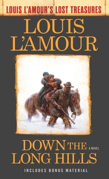Mass Market Paperback Down the Long Hills (Louis l'Amour's Lost Treasures) Book