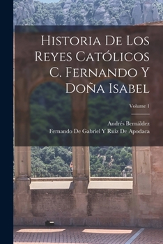 Paperback Historia De Los Reyes Católicos C. Fernando Y Doña Isabel; Volume 1 [Spanish] Book