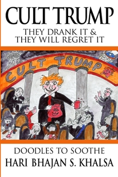 Paperback Cult Trump: They Drank the Cool-Aid and They Will Regret It Book
