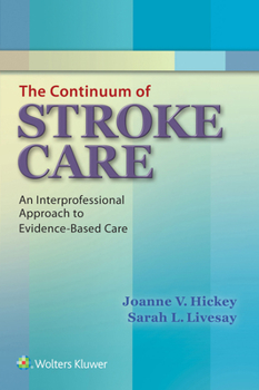 Paperback The Continuum of Stroke Care: An Interprofessional Approach to Evidence-Based Care Book