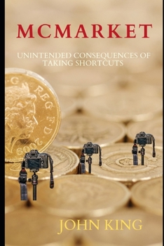 Paperback McMARKET: Unintended consequences of taking shortcuts Book