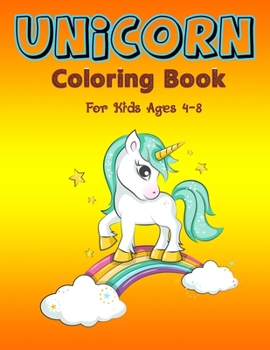 Unicorn Coloring Book for Kids Ages 4-8: A Fantasy Coloring Book with Magical Unicorns, Beautiful Flowers, and Relaxing Fantasy Scenes