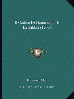 Paperback Il Codice Di Hammurabi E La Bibbia (1903) [Italian] Book