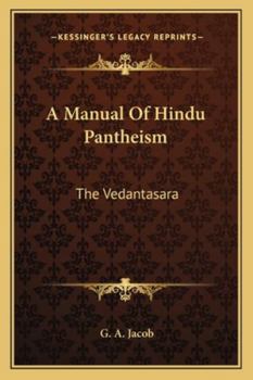 Paperback A Manual Of Hindu Pantheism: The Vedantasara Book