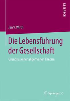 Paperback Die Lebensführung Der Gesellschaft: Grundriss Einer Allgemeinen Theorie [German] Book