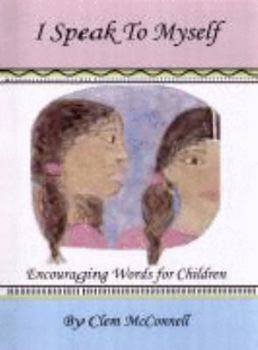 Paperback I Speak to Myself: Encouraging Words for Children Book