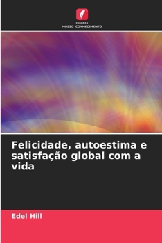 Paperback Felicidade, autoestima e satisfação global com a vida [Portuguese] Book