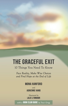 Paperback The Graceful Exit Book Club Guide: : Face Reality, Make Wise Choices and Find Hope at the End of Life Book