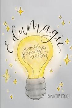 Paperback EduMagic: A Guide for Preservice Teachers Book