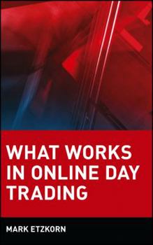 Hardcover What Works in Online Day Trading Book