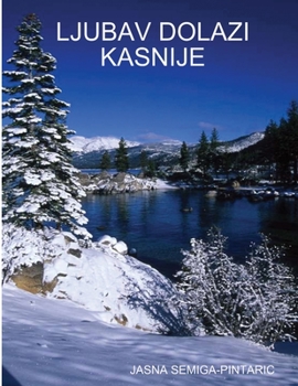 Paperback Ljubav Dolazi Kasnije [Croatian] Book