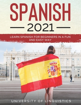 Paperback Spanish 2021: Learn Spanish for Beginners in a Fun and Easy Way Book