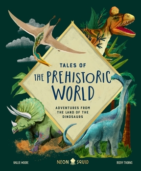 Hardcover Tales of the Prehistoric World: Adventures from the Land of the Dinosaurs Book