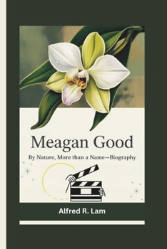 Paperback Meagan Good: By Nature, More Than a Name-Biography Book