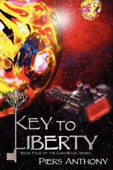 Key to Liberty - Book #4 of the ChroMagic