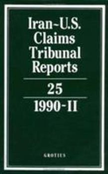 Iran-U.S. Claims Tribunal Reports: Volume 25 - Book #25 of the Iran-U.S. Claims Tribunal Reports