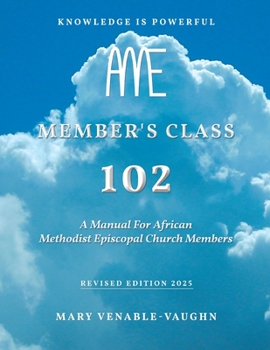 Paperback Member's Class 102: A Manual For African Methodist Episcopal Church Members Book