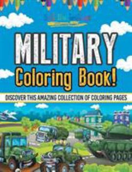 Paperback Military Coloring Book! Discover This Amazing Collection Of Coloring Pages Book