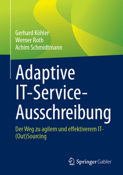 Paperback Adaptive It-Service-Ausschreibung: Der Weg Zu Agilem Und Effektiverem It-(Out)Sourcing [German] Book