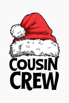 Paperback Cousin Crew: Christmas Lined Notebook, Journal, Organizer, Diary, Composition Notebook, Gifts for Family and Friends Book