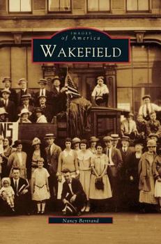 Wakefield (Images of America: Massachusetts) - Book  of the Images of America: Massachusetts