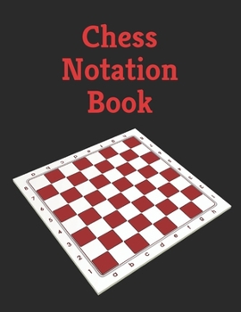 Paperback Chess Notation Book: Chess Records Book - Chess Notation Book - Chess Games Scorebook - Chess Match Log Book - Chess Score Sheets - 110 Gam Book
