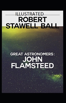 Paperback Great Astronomers: John Flamsteed Illustrated Book