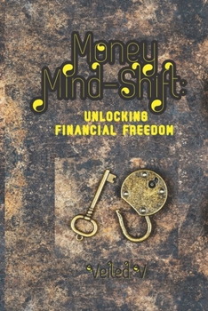 Paperback Money Mind-Shift: Unlocking Financial Freedom Book