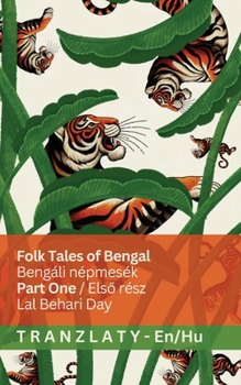 Paperback Folk Tales of Bengal / Bengáli népmesék (Part One / Els&#337; rész): Tranzlaty English Magyar [Hungarian] Book