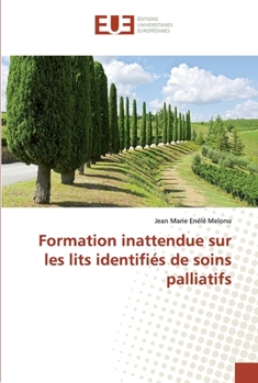 Paperback Formation inattendue sur les lits identifiés de soins palliatifs [French] Book