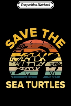 Composition Notebook: Save Sea Turtle Lover Vintage Skip a Straw Ocean Gift Journal/Notebook Blank Lined Ruled 6x9 100 Pages