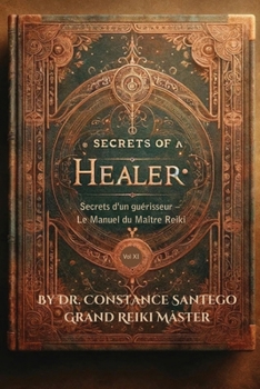 Secrets d'un guérisseur - Le Manuel du Maître Reiki (French Edition)