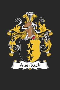 Paperback Auerbach: Auerbach Coat of Arms and Family Crest Notebook Journal (6 x 9 - 100 pages) Book