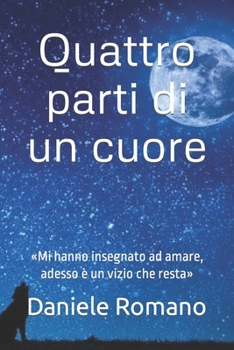 Paperback Quattro parti di un cuore: Il racconto di quattro stelle [Italian] Book
