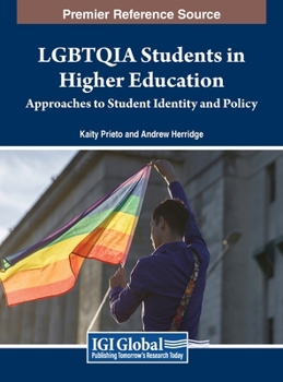 Hardcover LGBTQIA Students in Higher Education: Approaches to Student Identity and Policy Book