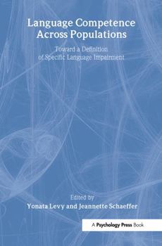 Hardcover Language Competence Across Populations: Toward a Definition of Specific Language Impairment Book