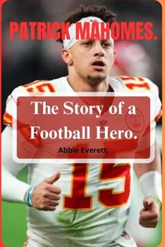 Paperback Patrick Mahomes: The Story of a Football Hero. Book